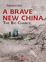 A Brave New China. the Big Change 8867972340 Book Cover