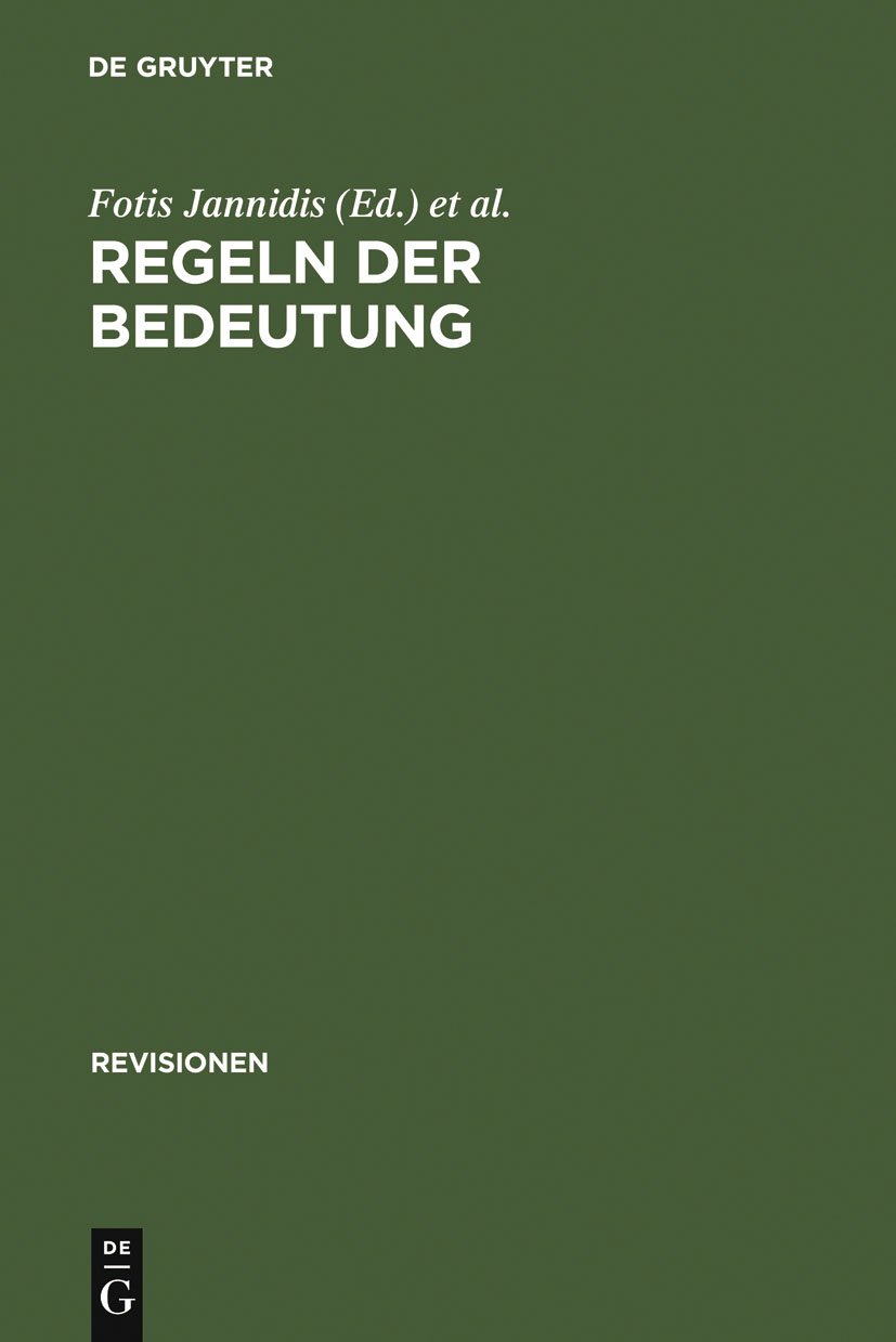 Regeln der Bedeutung: Zur Theorie der Bedeutung literarischer Texte (Revisionen 1)