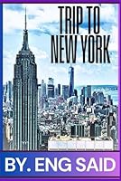 TRIP TO NEW YORK B0F5MMM2DH Book Cover