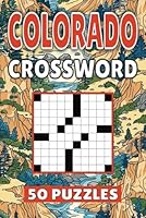 Colorado Crossword: 50 Denver Puzzles For Kids, Adults and Seniors Easy Mind-Stimulating Fun and Engaging Challenges for Mental Relaxation and Vocabulary B0D6LMTJVN Book Cover