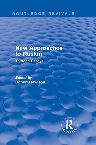 New Approaches to Ruskin (Routledge Revivals): Thirteen Essays      1st Edition, Kindle Edition