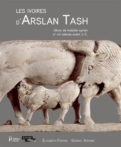 Télécharger Les ivoires d'Arslan Tash : Décor de mobilier syrien (IXe-VIIIe siècles avant J-C) Gratuit