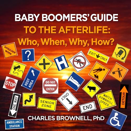 Page de couverture de Baby Boomer's Guide to the Afterlife: Who, When, Why, How?