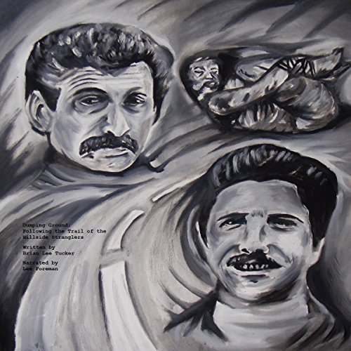 Cover art for Dumping Ground: Following the Trail of the Hillside Stranglers and Their Victims