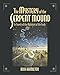 The Mystery of the Serpent Mound: In Search of the Alphabet of the Gods