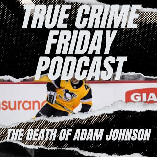 THE DEATH OF ADAM JOHNSON (HOCKEY) Podcast Por  arte de portada