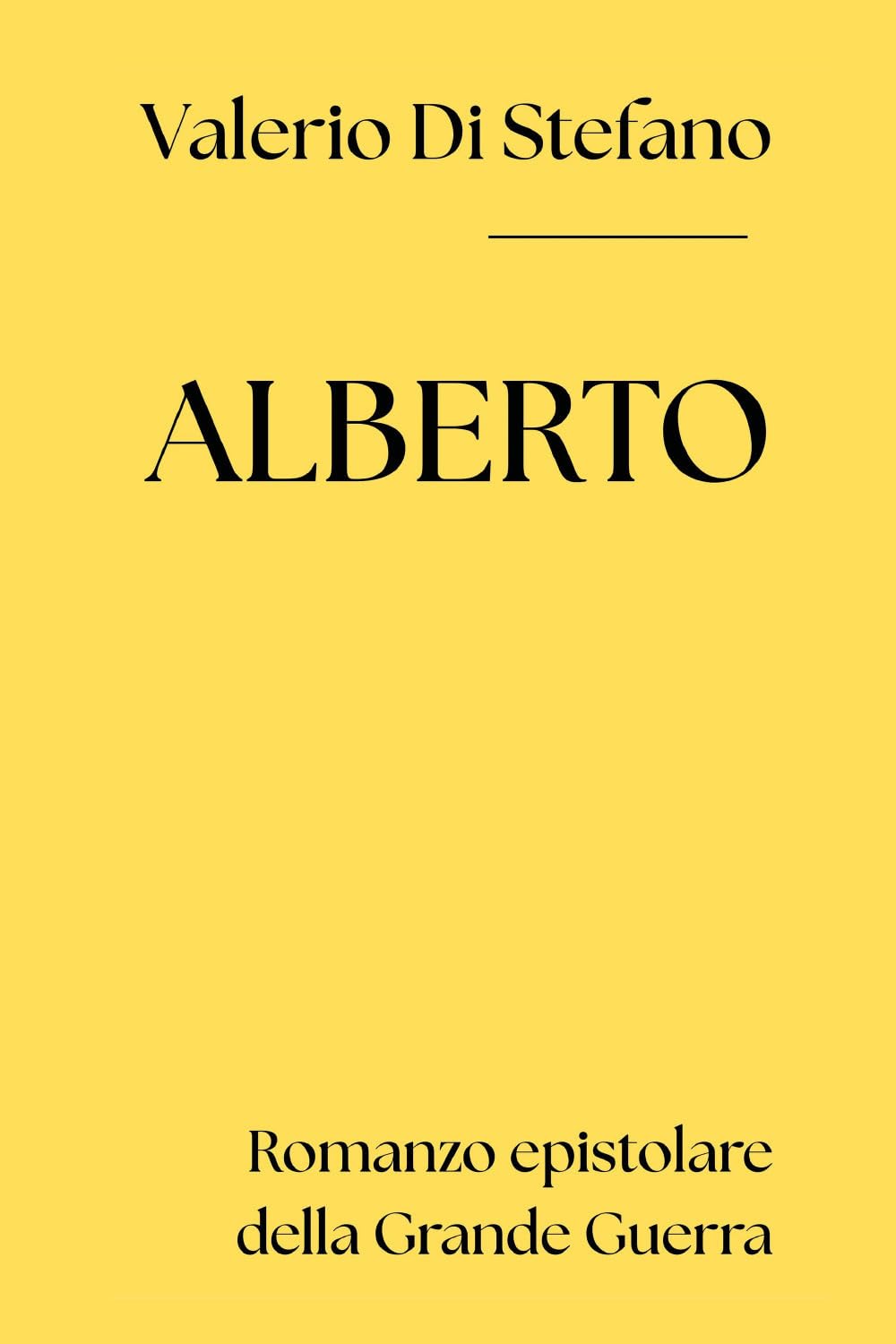 Alberto. Romanzo epistolare della Grande Guerra