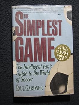 Paperback The Simplest Game: The Intelligent Fan's Guide to the World of Soccer Book