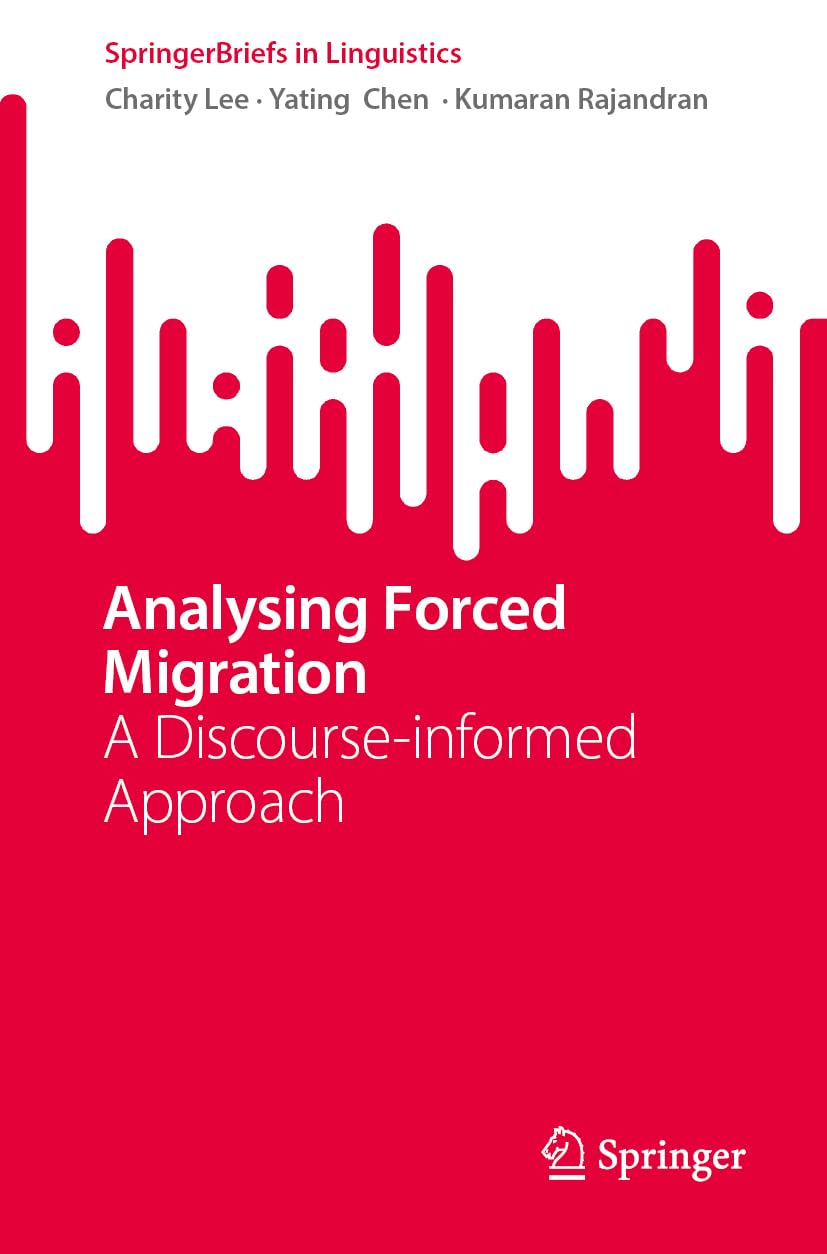Analysing Forced Migration: A Discourse-informed Approach (SpringerBriefs in Linguistics)
