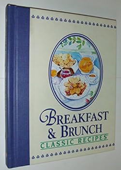 Breakfast and Brunch: Classic Recipes