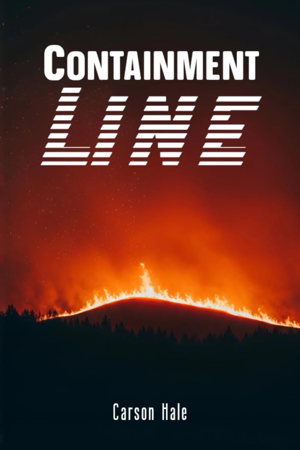 Containment Line: A Wildfire Romantic Suspense with Forced Proximity Slow Burn Romance
