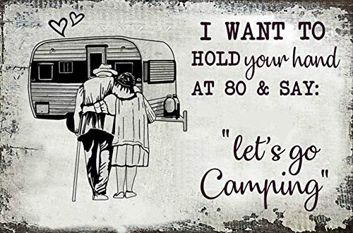 I Want to Hold Your Hand at 80 and Say Let's Go Camping Metal Tin Sign Outdoor Indoor Wall Panel Retro Vintage Poster 6x8 Inch