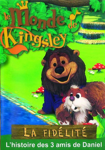 DVD LE MONDE DE KINGSLEY - LA FIDELITE : L'HISTOIRE DES 3 AMIS DE DANIEL - A PARTIR DE 2 ANS [Paperback]