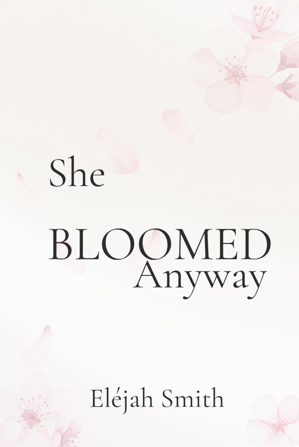 She Bloomed Anyway