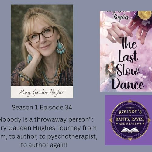 "Nobody is a Throwaway Person" Mary Gauden Hughes' journey from Mom to author, to psychotherapist to author again.