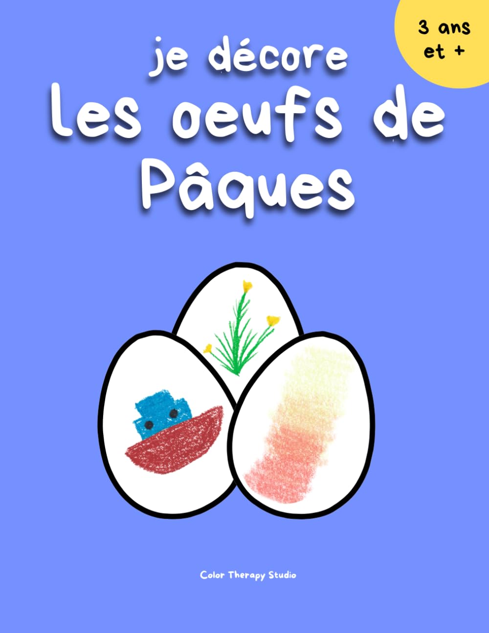 Je décore les oeufs de Pâques - 50 oeufs de Pâques à illustrer et colorier pour booster la créativité des enfants (Collection Coloriage Amusant – Enfants)