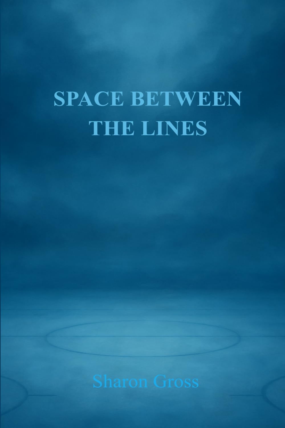 Space Between The Lines: A Heartfelt Novel of Family, First Love, and Finding Strength in Uncertainty