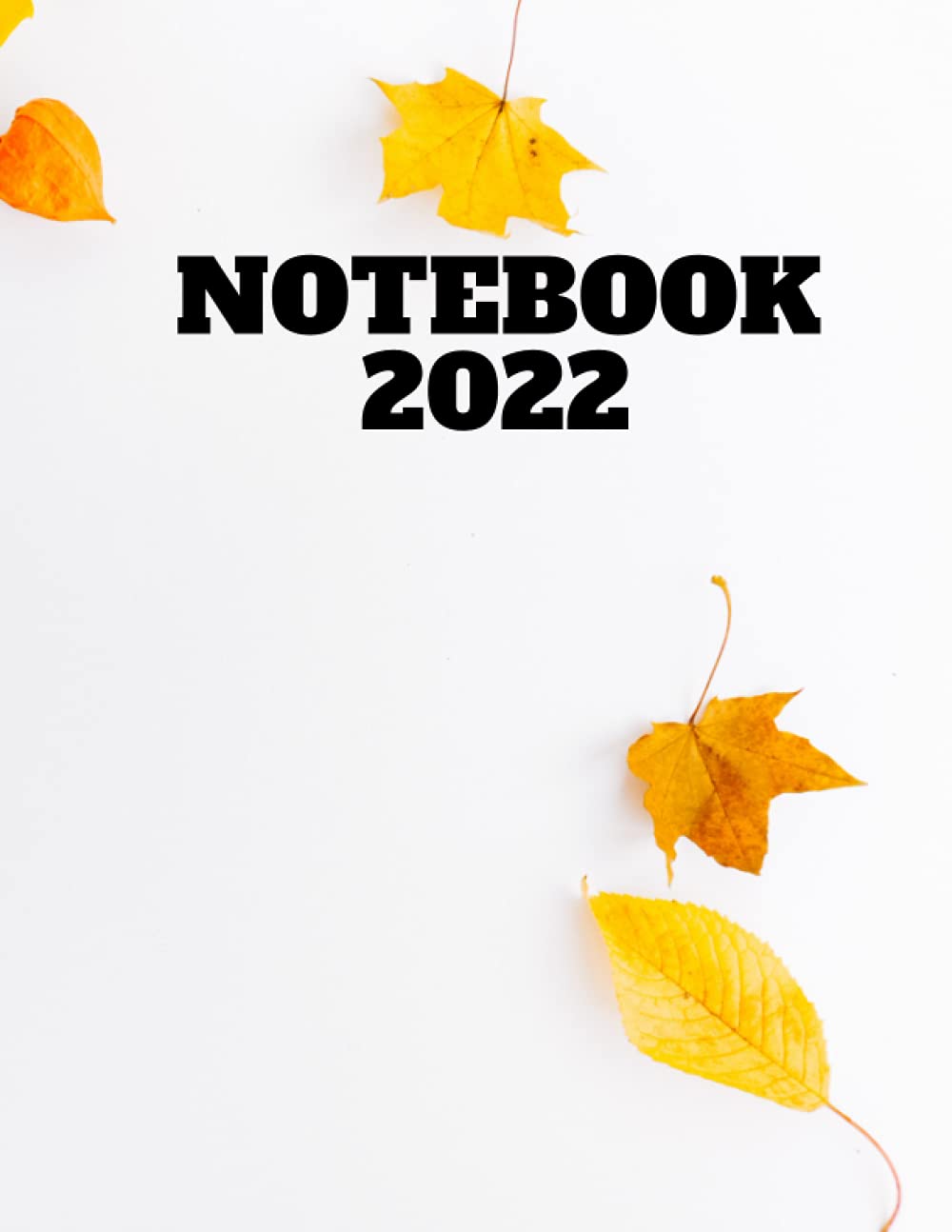Notebook 2022, Writing Notebook ,for All Subjects, Home School Supplies for College, High School or Middle School Students....: SIZE: 8.5" x 11" ;120 Sheets Lined White Paper ;