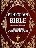  Ethiopian Bible In English Complete 88 Books: Collection of Ancient Scriptures Including Sacred Apocrypha, Meqabyans, Enoch, Jubilees and Other Orthodox Tewahedo Canon (English Edition)