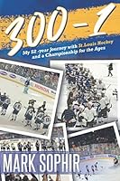 300-1: ( My 52-year Journey with St. Louis Hockey and a Championship for the Ages) 1696000203 Book Cover