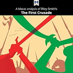 A Macat Analysis of Jonathan Riley-Smith's The First Crusade and the Idea of Crusading Audiobook By Damien Peters cover art