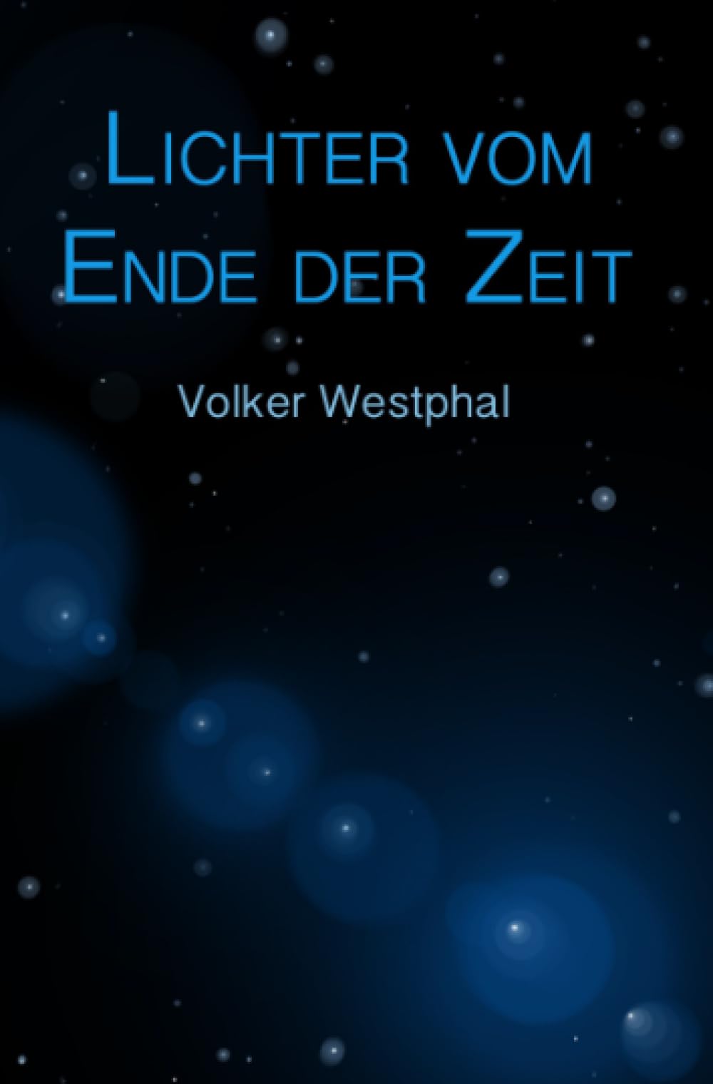 Lichter vom Ende der Zeit: Thriller