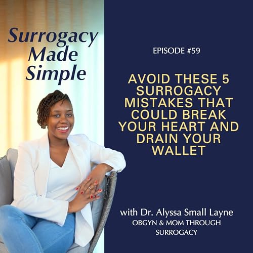 『#59 Avoid These 5 Surrogacy Mistakes That Could Break Your Heart and Drain Your Wallet』のカバーアート