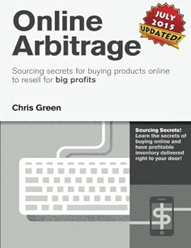 Paperback Online Arbitrage - Black & White Version, No Private Coaching: Sourcing Secrets for Buying Products Online to Resell for BIG PROFITS Book