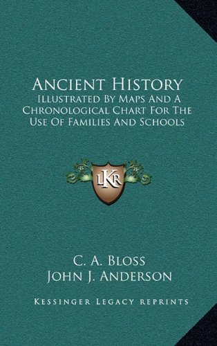 Ancient History: Illustrated By Maps And A Chronological Chart For The ...