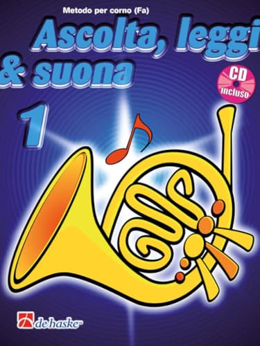 Ascolta Leggi e Suona 1 Corno con CD | Raccolta di Spartiti e Studi per Corno Francese | Metodo Progressivo per Principianti e Intermedi | Libro Teoria Musicale e Tecnica Ottoni De Haske Italiano