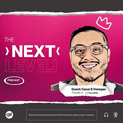 Startup Chronicles: From Concept to Marketable Product (with Cesar E Venegas founder of Thyroid HQ)