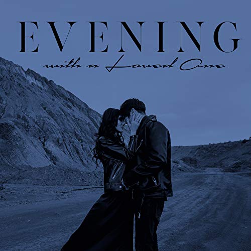 Evening with a Loved One: Romantic Dinner, Date, Late Night Talks, Time Spent