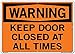 Vestil SI-W-06-E-PS-040 Sign-Warning06 20.5X14.5 Polystyrene.040, KEEP DOOR CLOSED AT ALL TIMES