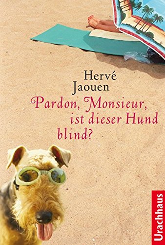 Pardon, Monsieur, ist dieser Hund blind? Pardon, Monsieur, ist dieser Hund blind?