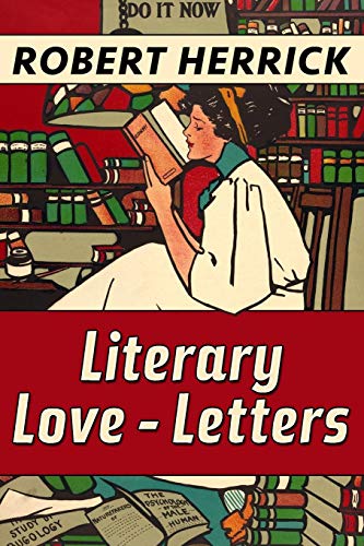 Literary Love-Letters by Robert Herrick: Super Large Print Edition Specially Designed for Low Vision Readers with a Giant Easy to Read Font