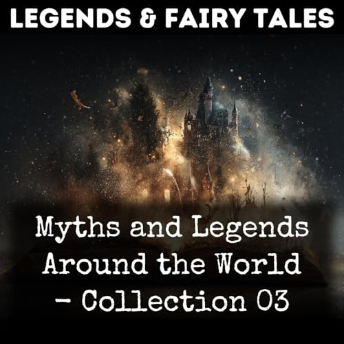 Myths and Legends Around the World - Collection 03 cover art