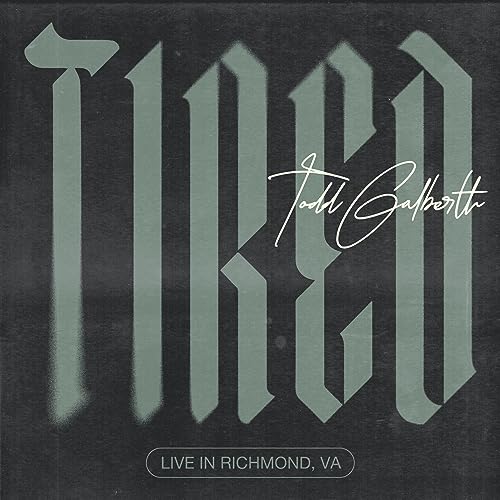 Tired (Live in Richmond, VA) by Todd Galberth on Amazon Music