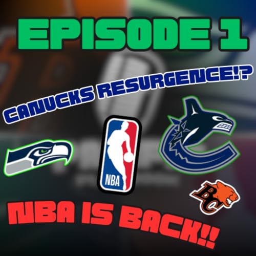 NBA is BACK! Canucks resurgence!? | Episode 1