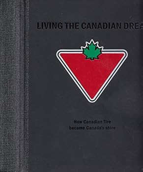 Hardcover Au Cur du Rêve : Comment Canadian Tire Est Devenu le Magasin de Choix Au Canada Book