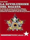 la rivoluzione del rojava: come e perché la resistenza curda in medio oriente sta cambiando lo stato di cose presente (unaltrastoria)