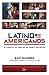 Latino Americanos: El legado de 500 a&Atilde;&plusmn;os que dio forma a una naci&Atilde;&sup3;n (Spanish Edition)