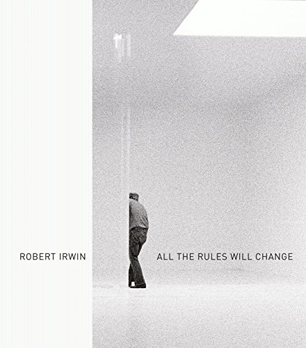 Télécharger Robert Irwin: All the Rules Will Change livre En ligne