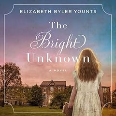 The Bright Unknown Audiolibro Por Elizabeth Byler Younts arte de portada