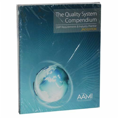 The Quality System Compendium (GMP Requirements & Industry Practice