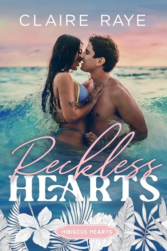 Reckless Hearts: A Forbidden New Adult Romance (Hibiscus Hearts Book 2)