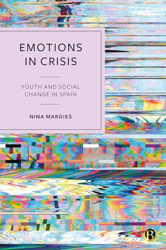 Emotions in Crisis: Youth and Social Change in Spain