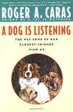 A Dog Is Listening: The Way Some of Our Closest Friends View Us