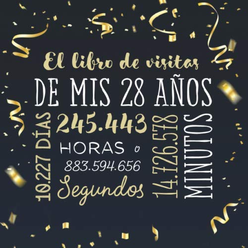 El libro de visitas de mis 28 años: Decoración para celebrar una fiesta de 28 cumpleaños – Regalo para hombre y mujer - 28 años - Libro de firmas para felicitaciones y fotos de los invitados