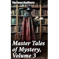 Master Tales of Mystery, Volume 3: Exploring the Depths of Mystery