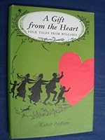 A Gift from the Heart: Folk Tales from Bulgaria B000QBDERE Book Cover